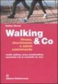 Walking & Co. Fitness, divertimento e salute camminando. Nordic walking, corsa, breathwalking, escursioni con le racchette da neve. Ediz. illustrata