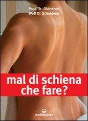 Mal di schiena. Che fare? Alleviare i dolori con un trattamento adeguato. Quando operare? Le ultime novità. Curare e rinforzare: gli esercizi migliori da fare...