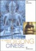 Le radici del qigong cinese. Ediz. illustrata