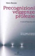 Precognizioni, veggenze, profezie. Con un saggio sul miracolo del sangue di san Gennaro