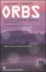 Orbs e altri fenomeni luminosi inspiegabili. L'esperienza italiana