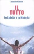 Il tutto. Lo spirito e la materia