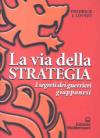 La via della strategia. I segreti dei guerrieri giapponesi