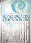 Spazio sacro, suono sacro. I misteri acustici dei luoghi sacri