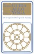 Guida allo yoga. Gli insegnamenti del grande maestro