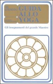 Guida allo yoga. Gli insegnamenti del grande maestro