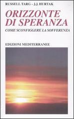 Orizzonte di speranza. Come sconfiggere la sofferenza