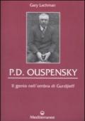 P. D. Ouspensky. Il genio nell'ombra di Gurdjieff