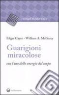 Guarigioni miracolose con l'uso delle energie del corpo