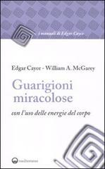 Guarigioni miracolose con l'uso delle energie del corpo