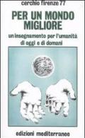 Per un mondo migliore. Un insegnamento per l'umanità di oggi e di domani. Con CD Audio