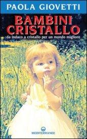 Bambini cristallo: da indaco a cristallo per un mondo migliore (Esoterismo)