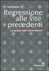 Regressione alle vite precedenti. La terapia della reincarnazione