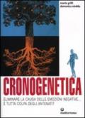 Cronogenetica. Eliminare la causa delle emozioni negative... E tutta colpa degli antenati?