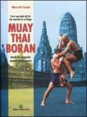 Muay Thai Boran. L'arte marziale dei re. Tecniche segrete. Ediz. italiana e inglese