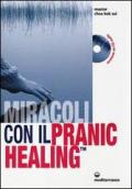 Miracoli con il pranic healing. Manuale pratico di guarigione energetica. Con CD Audio
