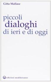 Piccoli dialoghi di ieri e di oggi