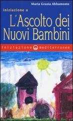 Iniziazione a «L'ascolto dei nuovi bambini»