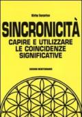 Sincronicità. Capire e utilizzare le coincidenze significative