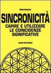 Sincronicità. Capire e utilizzare le coincidenze significative