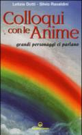 Colloqui con le anime: di grandi personaggi del passato (Esoterismo, medianità, parapsicologia)