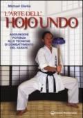 L'arte dell'hojo undo. Aggiungere potenza alle tecniche di combattimento del karate