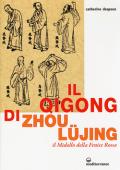Il Qigong di Zhou Lüjing. Il Midollo della Fenice Rossa