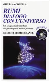 Rumi - dialogo con l'universo: Gli insegnamenti spirituali del grande poeta mistico persiano