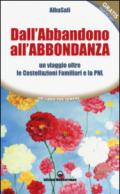 Dall'abbandono all'abbondanza. Un viaggio oltre le costellazioni familiari e la PNL