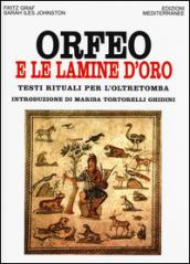 Orfeo e le lamine d'oro. Testi rituali per l'oltretomba