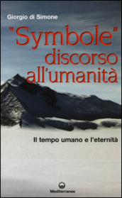 «Symbole» discorso all'umanità. Il tempo umano e l'eternità