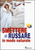 Smettere di russare in modo naturale