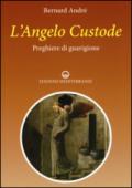 L'angelo custode. Preghiere di guarigione: 1