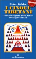 I cinque tibetani. L'antico segreto della fonte della giovinezza: 1