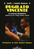 Pugilato vincente. Il manuale definitivo. Approvato dal World Boxing Council