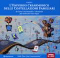 L'universo crearmonico delle costellazioni familiari. 45 carte crearmoniche e 3 permessi per realizzare i tuoi sogni. Con 45 Carte. Con CD-Audio