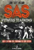 SAS fitness training. Forti e in forma con i programmi dei corpi speciali