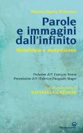 Parole e immagini dall'infinito. Metafonia e metavisione. Con gli esperimenti di Raffaella Gremese