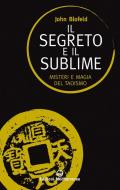 Il segreto e il sublime. Misteri e magia del taoismo