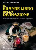 Il grande libro della divinazione. Tecniche e metodi per predire il futuro