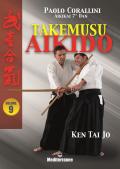 Takemusu aikido. Vol. 9: Ken Tai Jo