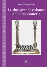 Le due grandi colonne della massoneria