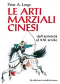 Le arti marziali cinesi. Dall’antichità al XXI secolo