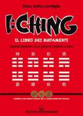 I Ching. Il libro dei mutamenti versione integrale con le chiose al testo di Confucio. Con 3 monete in bronzo