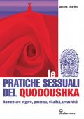 Le pratiche sessuali del Quodoushka. Aumentare vigore, potenza, vitalità, creatività