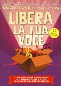 Libera la tua voce. Nuova ediz. Con File audio per il download