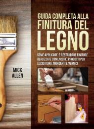 Guida completa alla finitura del legno