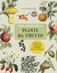 Come coltivare le piante da frutto