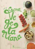 Cucina vegetariana. Ediz. illustrata