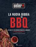 La nuova bibbia del bbq. 175 ricette per diventare maghi del barbecue! Ediz. a colori